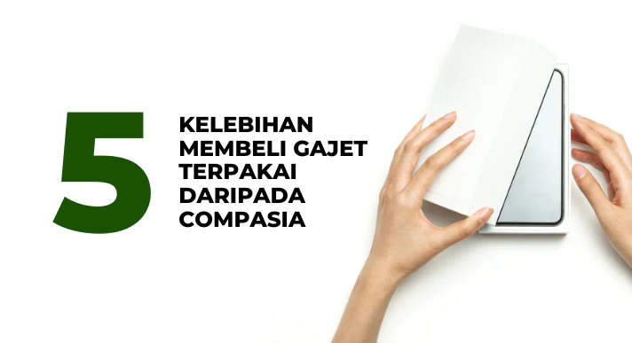 A thumnail image of a blog about 5 Kelebihan Membeli Gajet Terpakai daripada CompAsia Malaysia